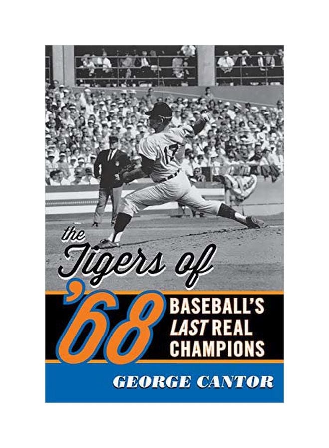 The Tigers Of '68: Baseball's Last Real Champions paperback english - 7 March 2014 