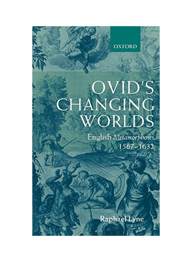 Ovid's Changing Worlds: English Metamorphoses 1567-1632 hardcover english - 13 Dec 2001