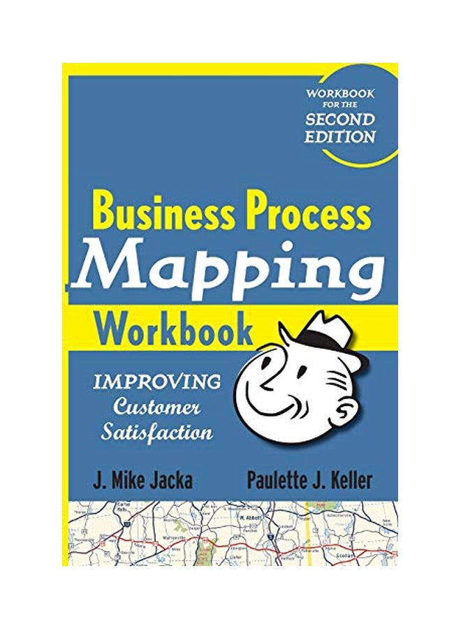 Business Process Mapping Workbook: Improving Customer Satisfaction paperback english - 21 July 2009 