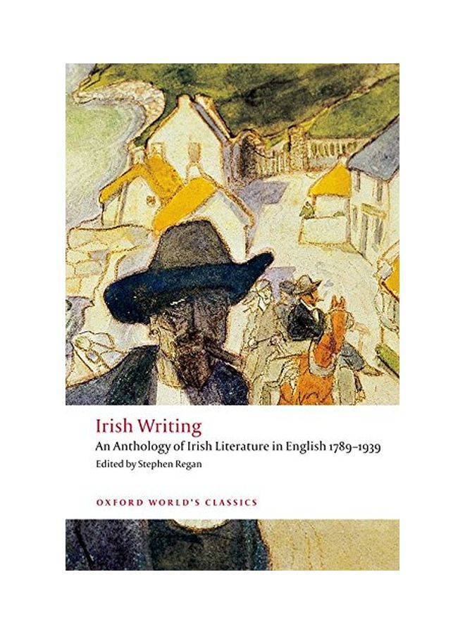 Irish Writing: An Anthology Of Irish Literature In English 1789-1939 paperback english - 15 Oct 2008