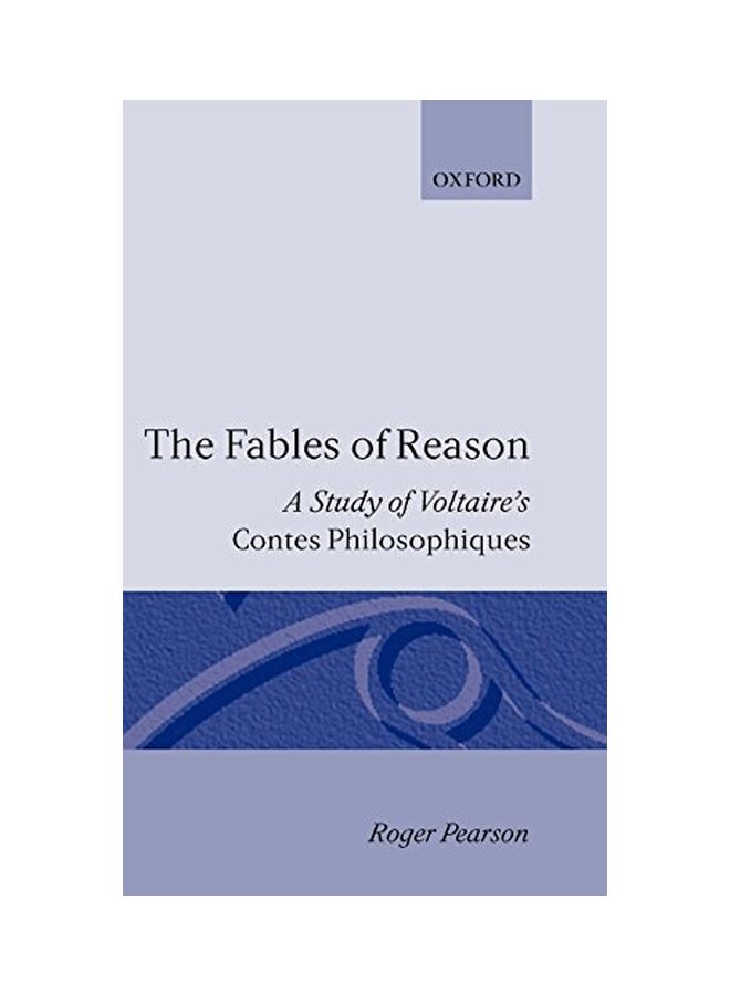 The Fables Of Reason: A Study Of Voltaire's Contes Philosophiques Hardcover English by Roger Pearson - 24 Jun 1993