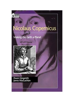 Nicolaus Copernicus: Making The Earth A Planet hardcover english - 16 June 2005 