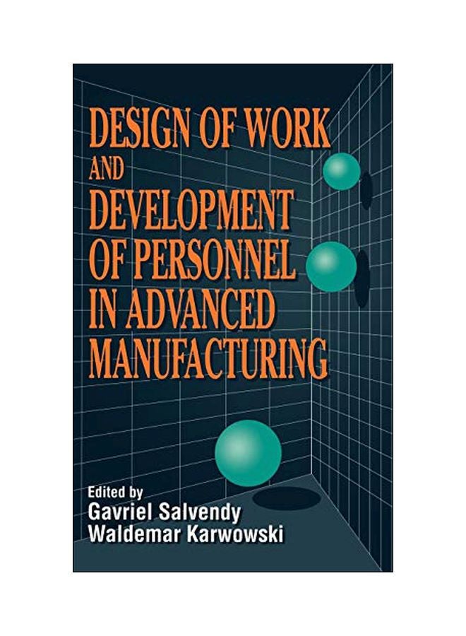 Design Of Work And Development Of Personnel In Advanced Manufacturing hardcover english - 16 March 1994 