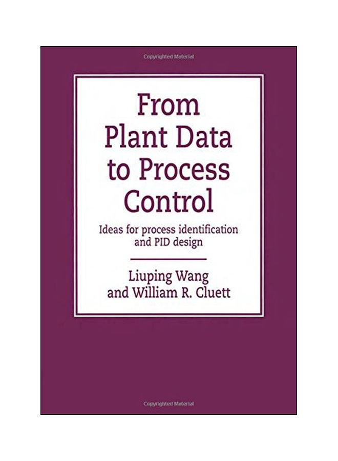 From Plant Data To Process Control: Ideas For Process Indentification And Pid Design Hardcover English by Liuping Wang - 1 September 2000 