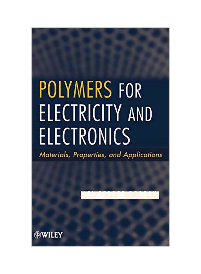 Polymers For Electricity And Electronics: Materials, Properties And Applications hardcover english - 20 February 2012 