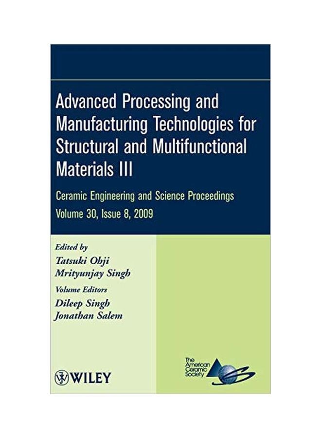 Advanced Processing And Manufacturing Technologies For Structural And Multifunctional Materials III Hardcover English by Ohji, Tatsuki - 23 November 2009