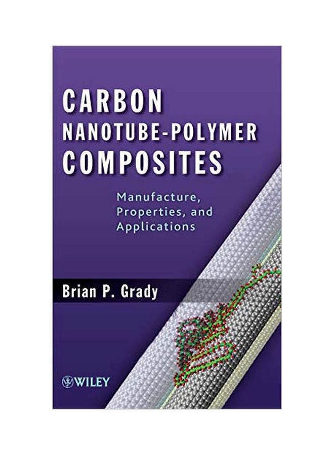 Carbon Nanotube-Polymer Composites: Manufacture, Properties, And Applications hardcover english - 6 September 2011 