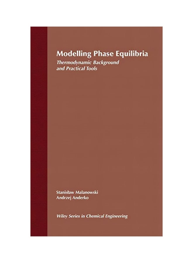 Modelling Phase Equilibria: Thermodynamic Background And Practical Tools hardcover english - 29 May 1992
