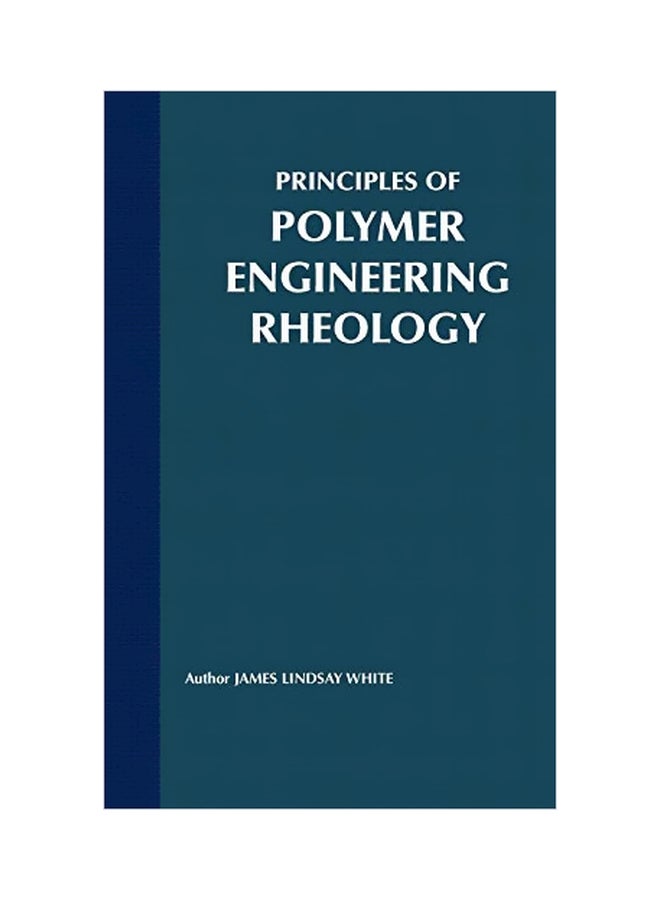 Principles Of Polymer Engineering Rheology hardcover english - 20 July 1990 