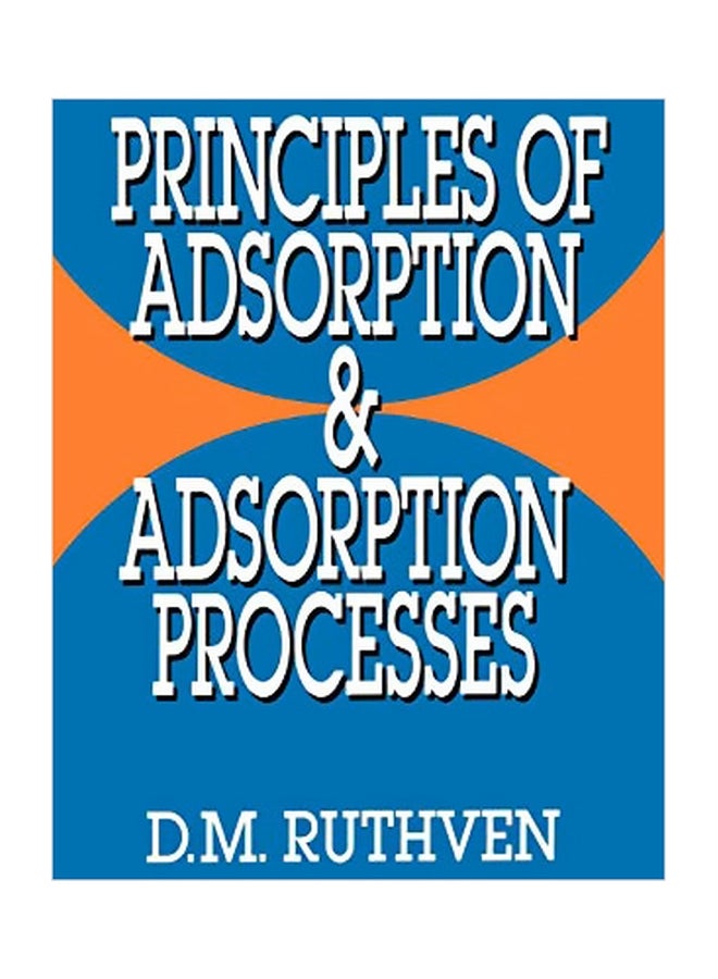 Principles Of Adsorption And Adsorption Processes hardcover english - 5 June 1984 