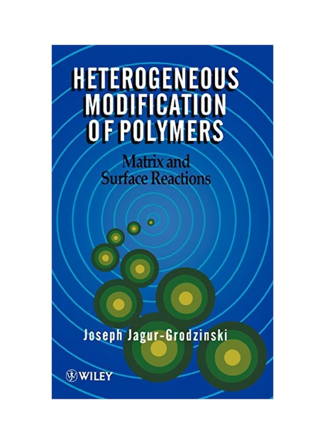 Heterogeneous Modification Of Polymers: Matrix And Surface Reactions hardcover english - 7 July 1997