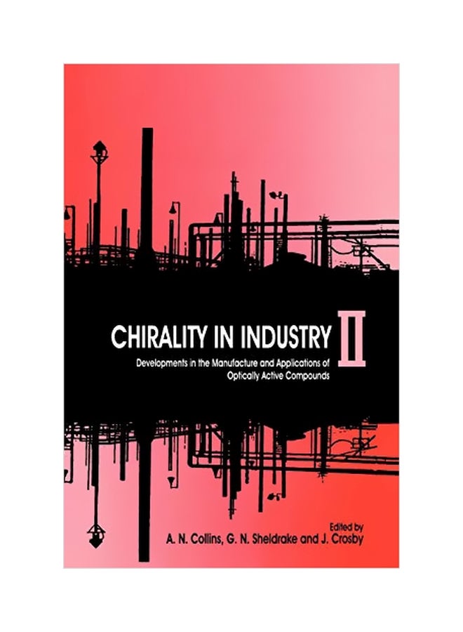 Chirality In Industry II: Developments In The Commercial Manufacture And Applications Of Optically Active Compounds paperback english - 4 February 1998