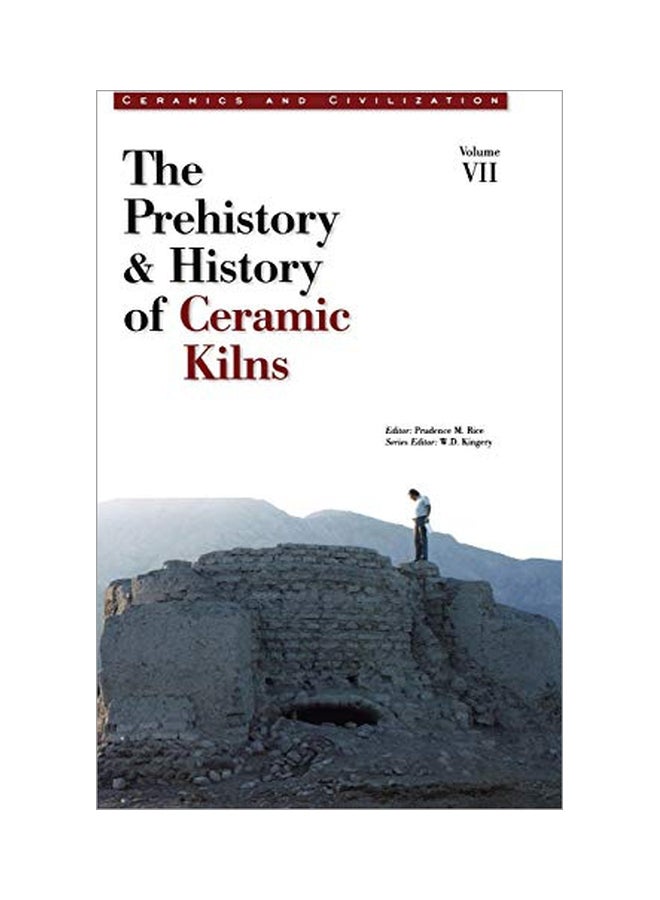 Ceramics And Civilization: The Prehistory And History Of Ceramic Kilns hardcover english - 15 March 2006