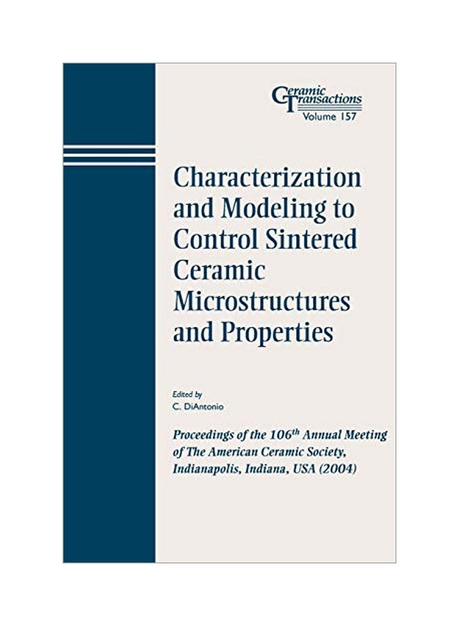 Characterization And Modeling To Control Sintered Ceramic Microstructures And Properties Paperback English by Diantonio, C. - 16 March 2006