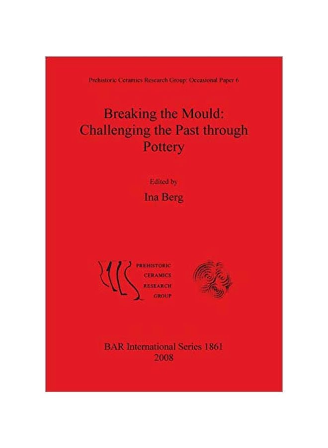 Breaking The Mould: Challenging The Past Through Pottery paperback english - 31 December 2008 