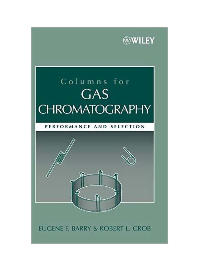 Columns For Gas Chromatography: Performance And Selection Hardcover English by Eugene F. Barry - 13 April 2007