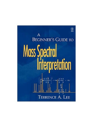 A Beginner's Guide To Mass Spectral Interpretation Paperback English by Terrence Allan Lee - 1 April 1998 - v1562234124/N27303223A_1