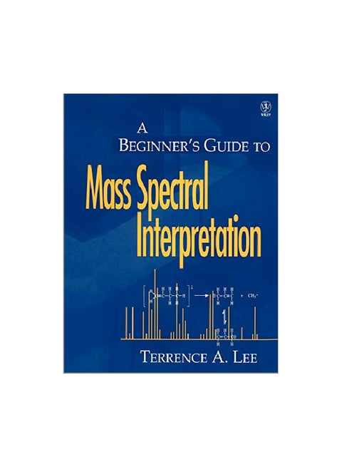 A Beginner's Guide To Mass Spectral Interpretation Paperback English by Terrence Allan Lee - 1 April 1998