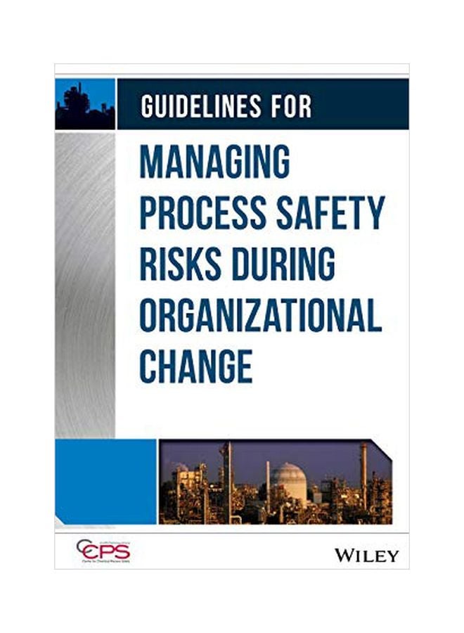 Guidelines For Managing Process Safety Risks During Organizational Change hardcover english - 26 April 2013 