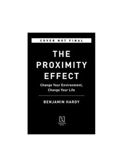 The Proximity Effect: Change Your Enviornment, Change Your Life hardcover english - 6 March 2018