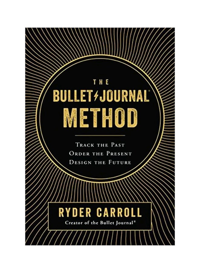 The Bullet Journal Method: Track The Past, Order The Present, Design The Future Hardcover English by Ryder Carroll - 43396 