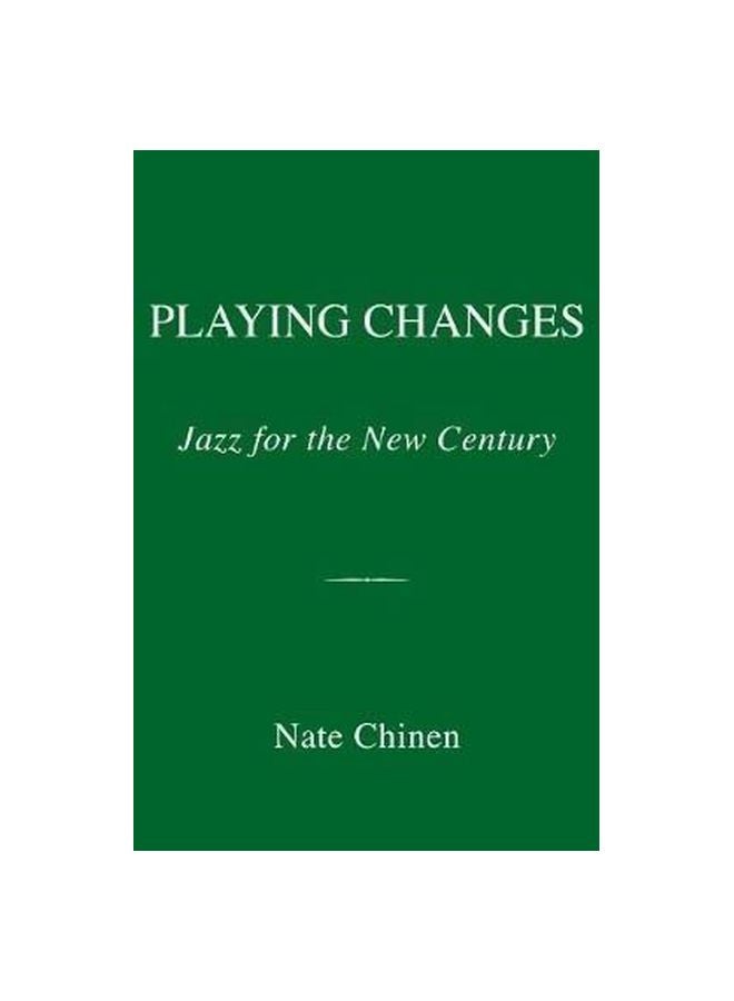 Playing Changes : Jazz For The New Century hardcover english - 14-Aug-18