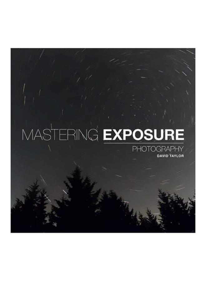 Mastering Exposure Photography paperback english - 01 Nov 2016