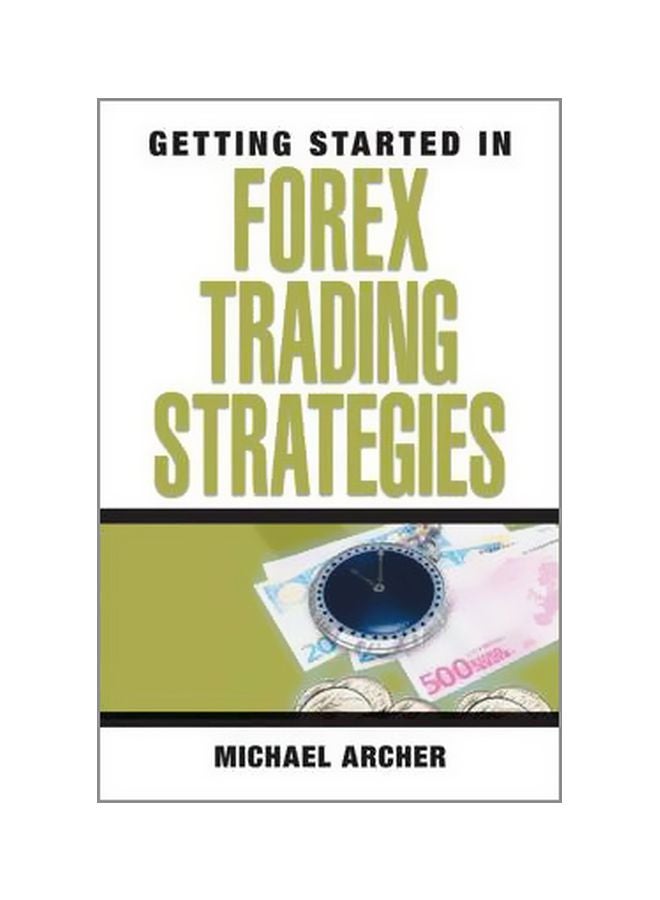 null - Getting Started In Forex Trading Strategies Paperback English by Michael D. Archer - 39395 - Image 1