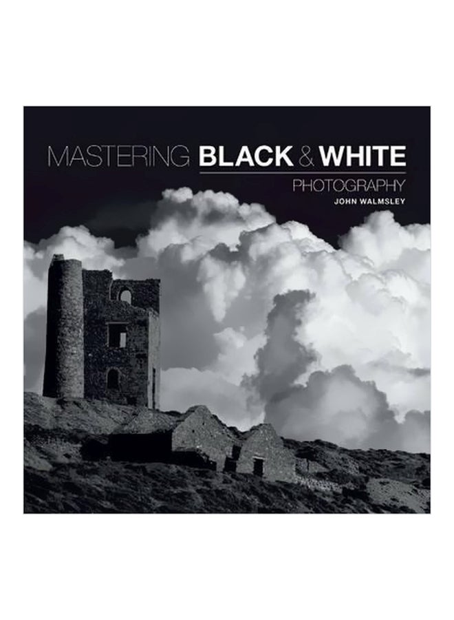 Mastering Black And White Photography paperback english - 01-Apr-16 