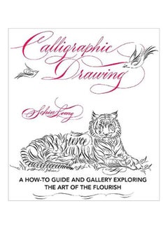 Calligraphic Drawing: A How-To Guide And Gallery Exploring The Art Of The Flourish paperback english - 15-Nov-18 