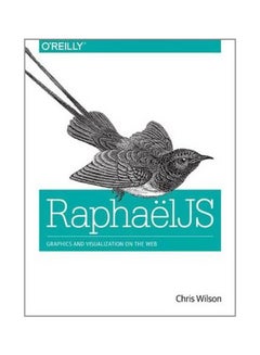 Raphael JS : Graphics And Visualization On The Web paperback english - 23-Dec-13