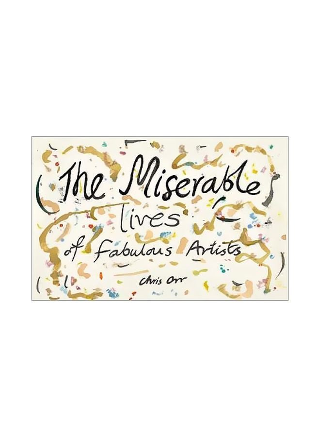 The Miserable Lives Of Fabulous Artists hardcover english - 24-Apr-18