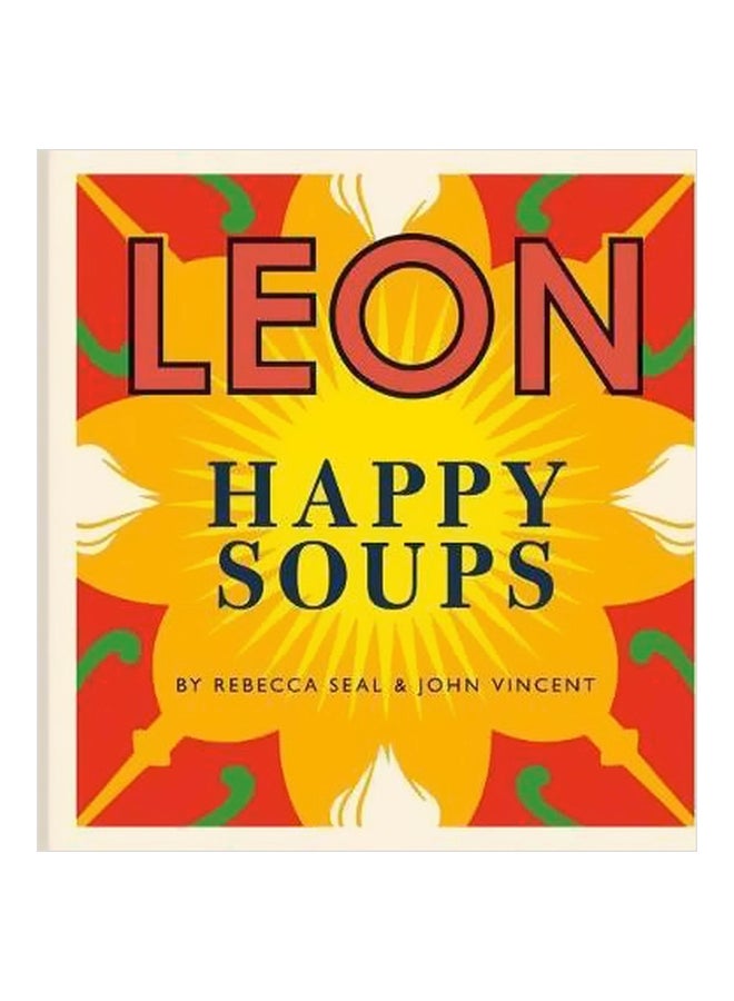 Leon Happy Soups Hardcover English by Rebecca Seal - 07-Nov-17 