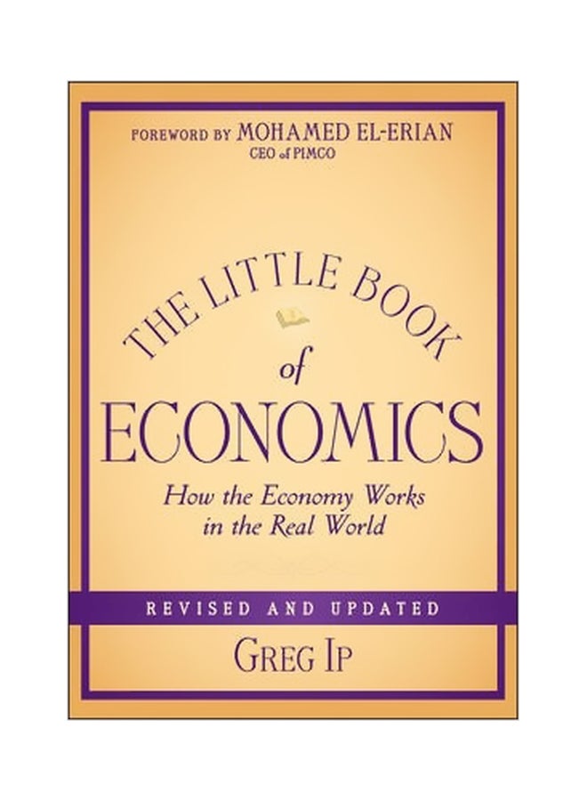 The Little Book Of Economics: How The Economy Works In The Real World Hardcover English by Greg Ip - 14-Jan-13 
