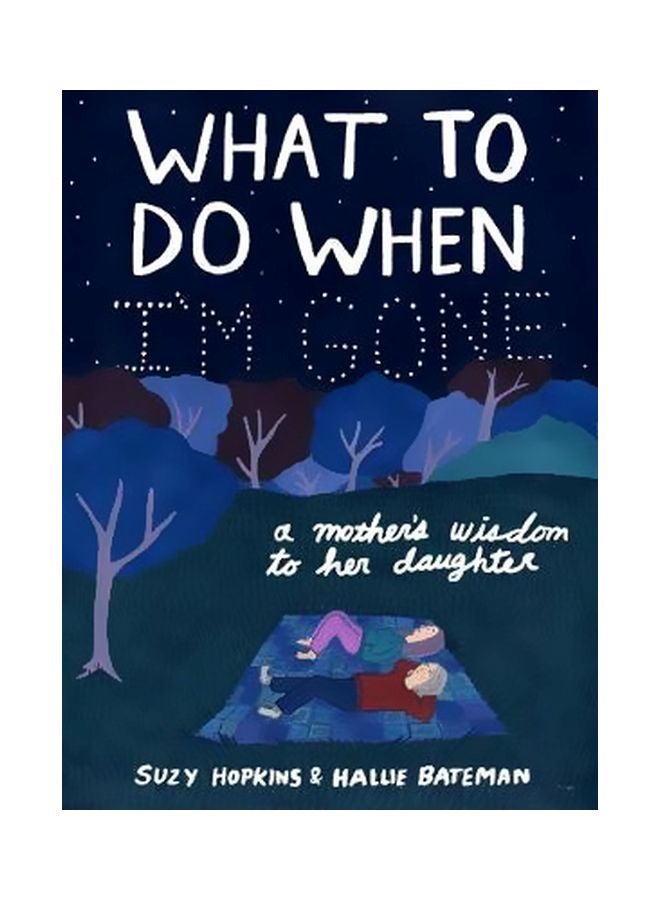 What To Do When I'm Gone: A Mother's Wisdom To Her Daughter hardcover english - 12-Jul-18 