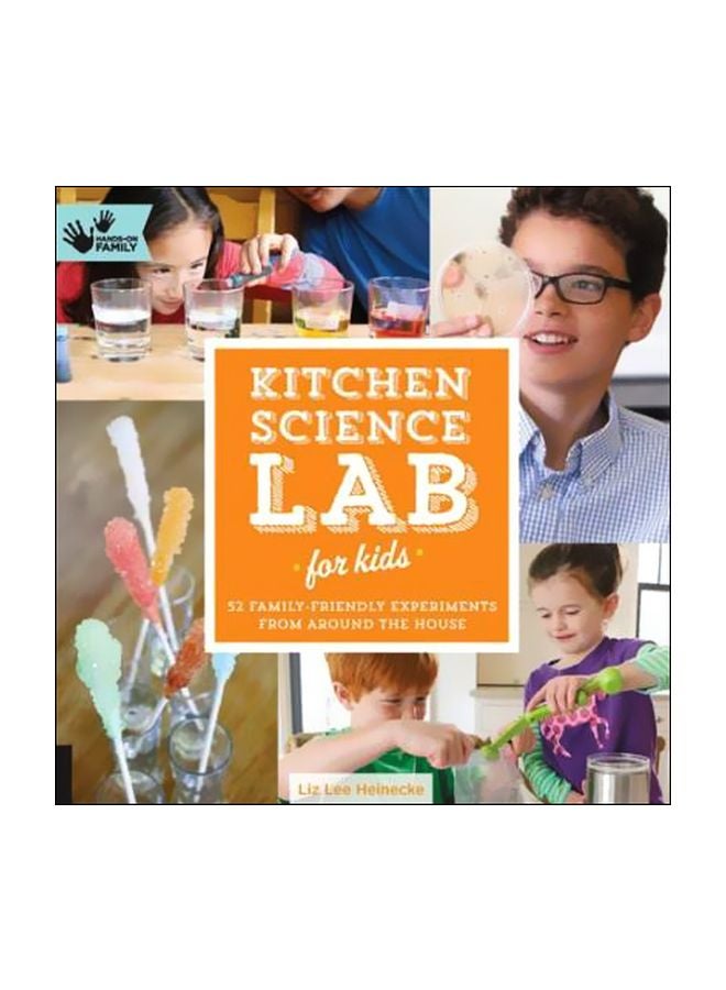 Kitchen Science Lab For Kids: 52 Family Friendly Experiments From Around The House paperback english - 15-Sep-14 
