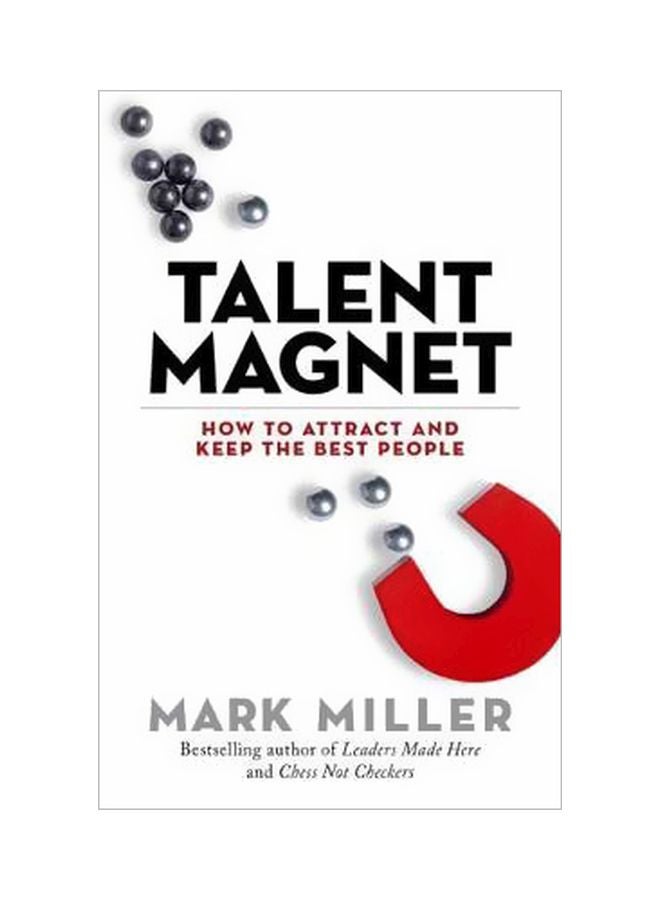 Talent Magnet: How To Attract And Keep The Best People hardcover english - 27-Feb-18 