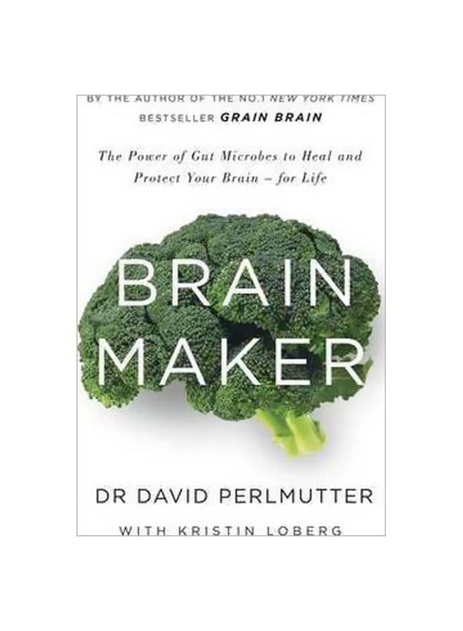 Brain Maker: The Power Of Gut Microbes To Heal And Protect Your Brain - For Life paperback english - 01-May-15 