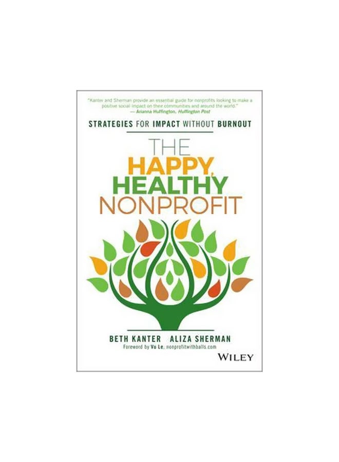 The Happy, Healthy Nonprofit : Strategies For Impact Without Burnout Hardcover English by Beth Kanter - 10-Oct-16 