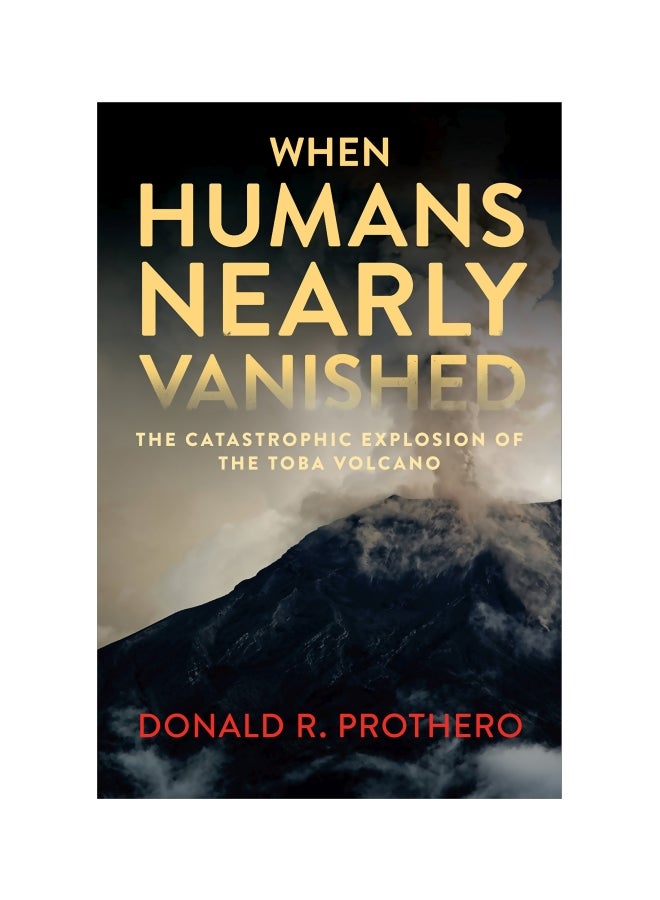 When Humans Nearly Vanished : The Catastrophic Explosion Of The Tolba Volcano hardcover english - 16 Oct 2018