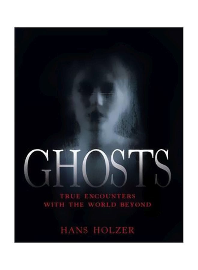 Ghosts: True Encounters From The World Beyond Paperback English by Hans Holzer - 25 Nov 2016
