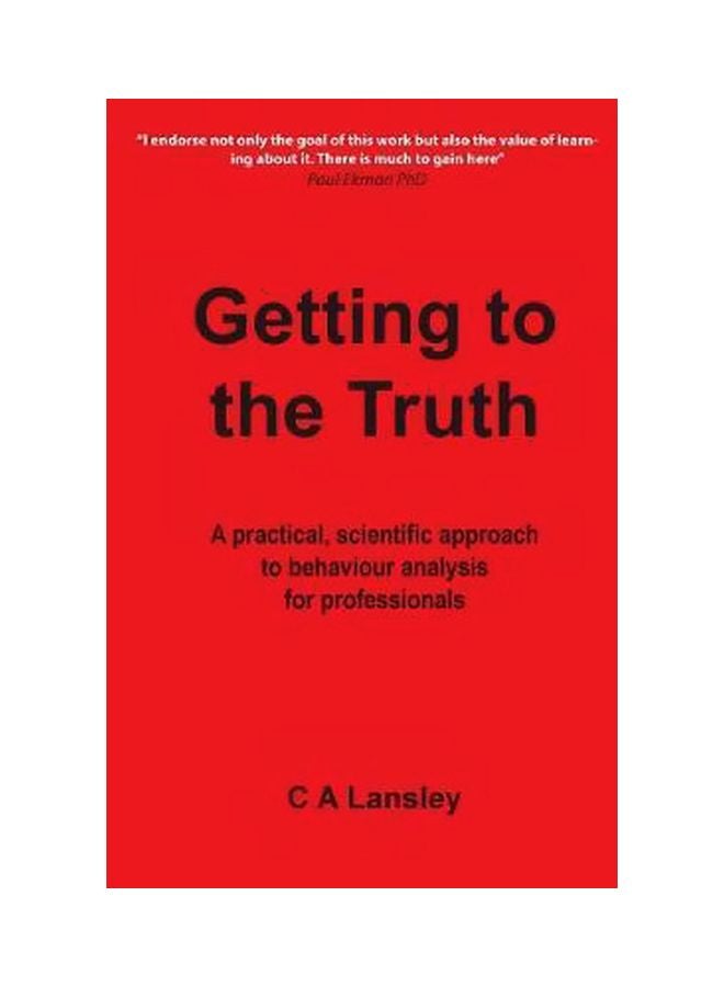 Getting To The Truth: A Practical, Scientific Approach To Behaviour Analysis For Professionals paperback english - 10-May-17
