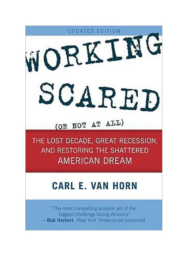Working Scared: The Lost Decade, Great Recession, And Restoring The Shattered American Dream paperback english - 06-Aug-14 