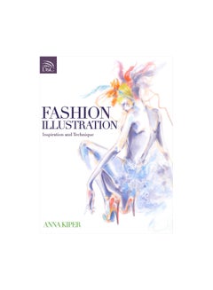 Fashion Illustration : Inspiration And Technique Paperback English by Anna Kiper - 40616