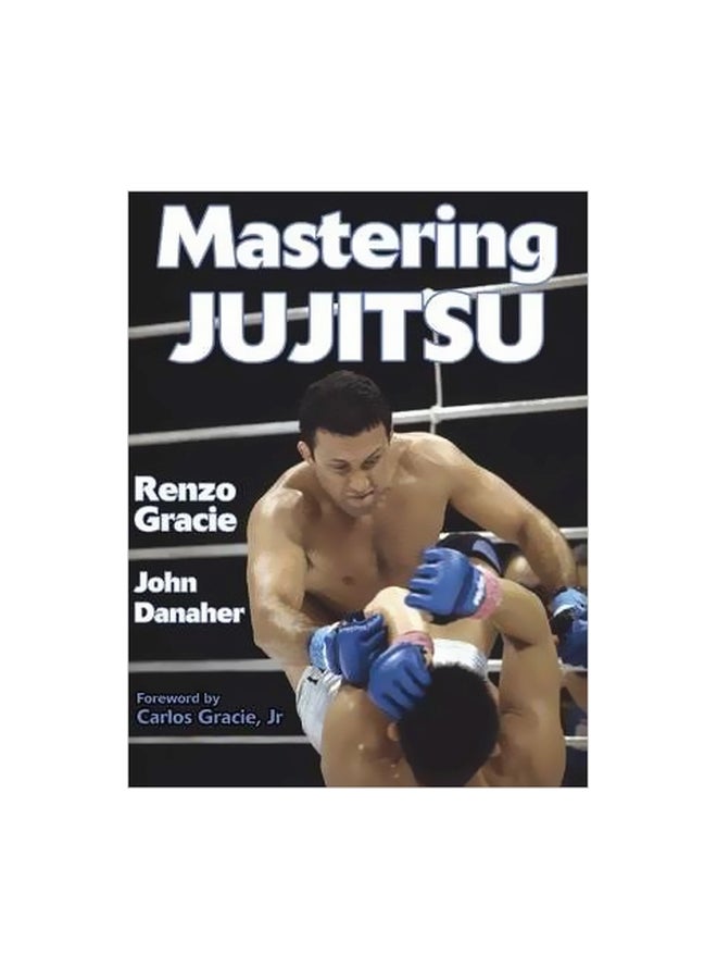 Mastering Jujitsu Paperback English by Renzo Gracie - 37763