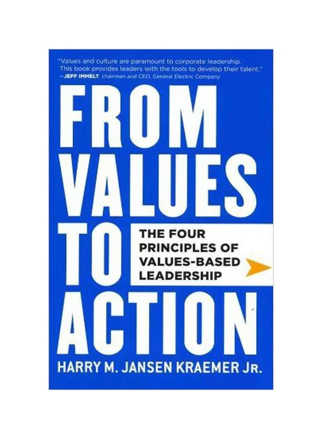 From Values To Action: The Four Principles Of Values-Based Leadership Hardcover English by Harry M. Kraemer - 40652 