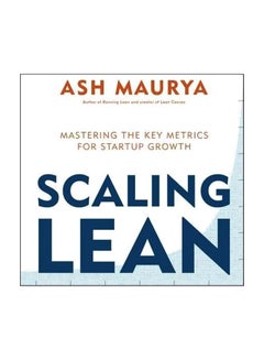 Scaling Lean: Mastering The Key Metrics For Startup Growth Paperback English by Ash Maurya - 42551