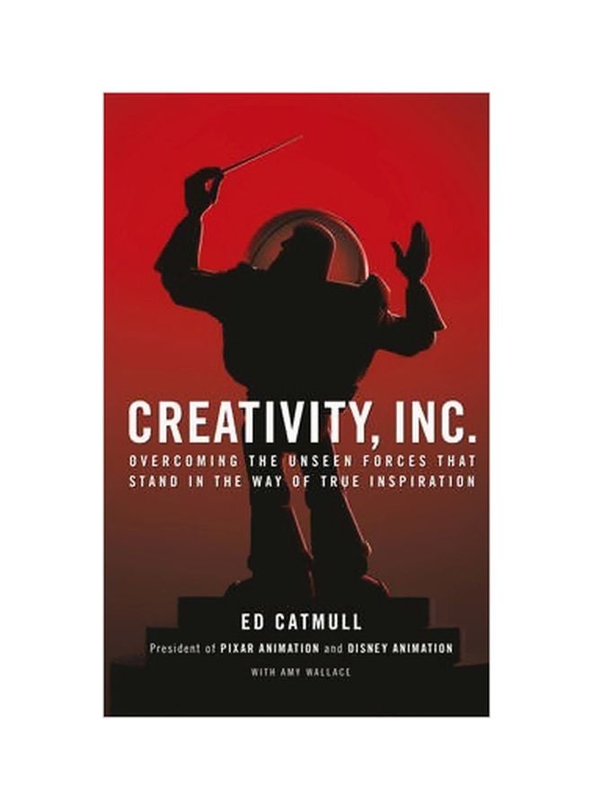 Creativity, Inc. : Overcoming The Unseen Forces That Stand In The Way Of True Inspiration Hardcover English by Ed Catmull - 41738 