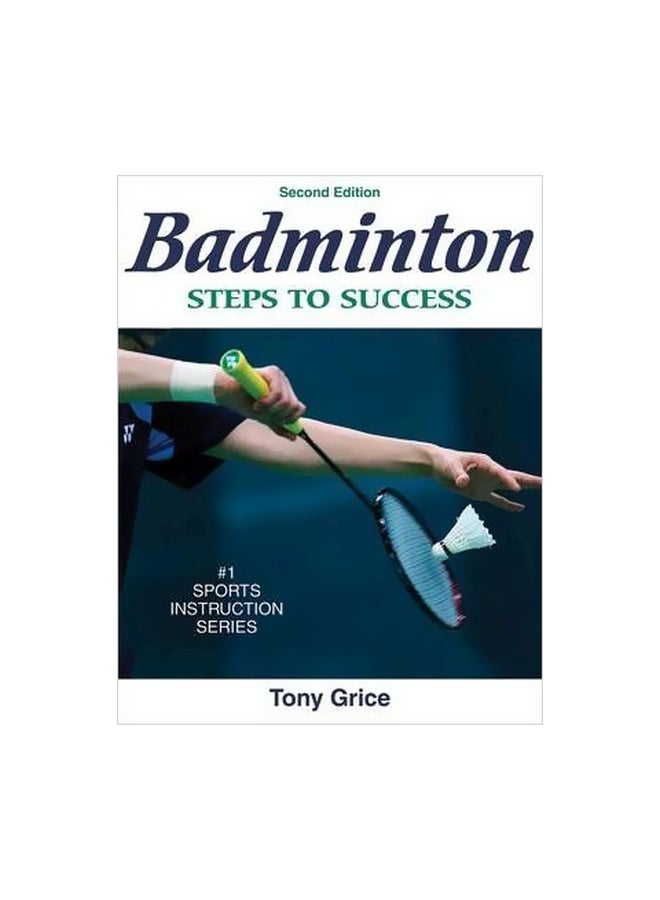 Badminton : Steps To Success Paperback English by Tony Grice - 39446 