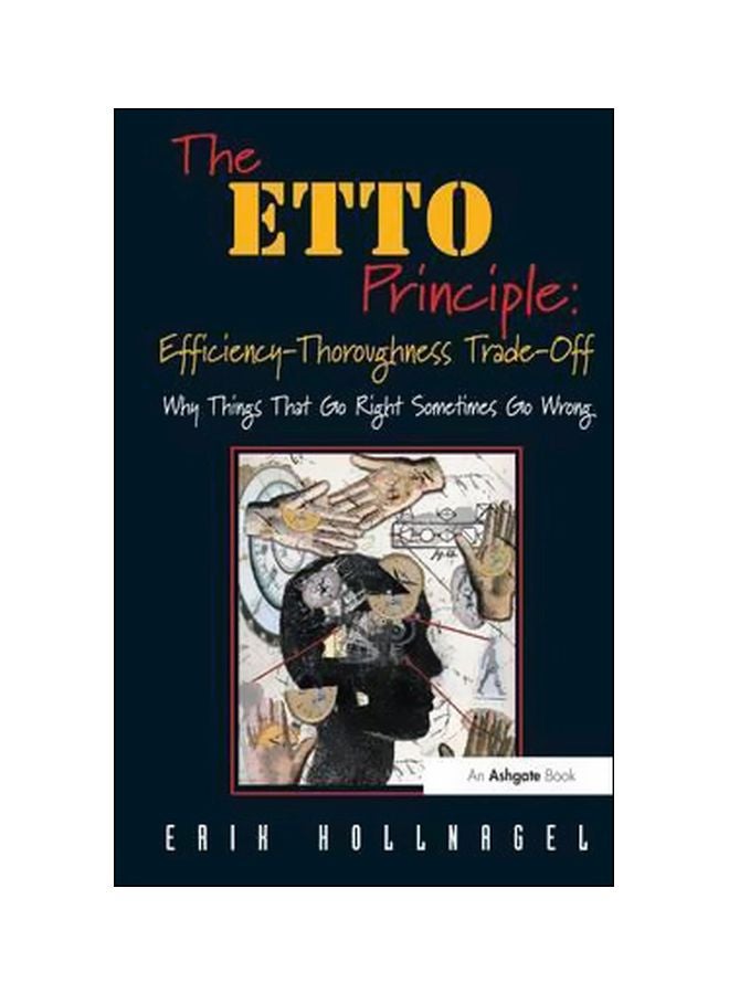 The Etto Principle: Efficiency-Thoroughness Trade-Off: Why Things That Go Right Sometimes Go Wrong paperback english - 2018